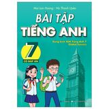 Bài tập tiếng Anh 7 - Có đáp án (Dùng kèm SGK TA7 Global Success)