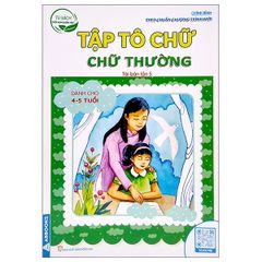 Tủ Sách Chồi Non Chăm Học - Tập Tô Chữ - Chữ Thường - Dành Cho 4-5 Tuổi