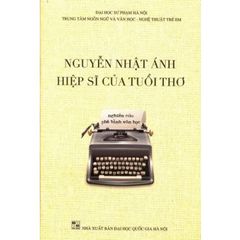 Nguyễn Nhật Ánh - Hiệp Sĩ Của Tuổi Thơ