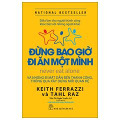 Đừng Bao Giờ Đi Ăn Một Mình (Tái Bản 2022)