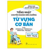 Tiếng Nhật Chuyên Ngành Điều Dưỡng Dành Cho Người Mới Bắt Đầu - Từ Vựng Căn Bản - Bản Dịch 2 Thứ Tiếng English Tiếng Việt