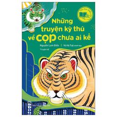 Những Truyện Kỳ Thú Về Cọp Chưa Ai Kể