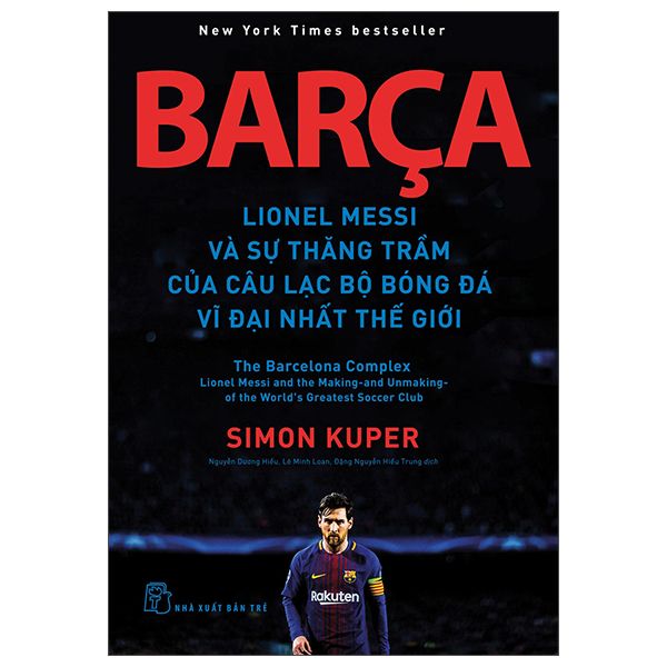Barca Lionel Messi và sự thăng trầm của câu lạc bộ bóng đá vĩ đại nhất thế giới