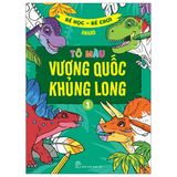 Bé học - bé chơi - Tô màu vương quốc khủng long (Cuốn lẻ)