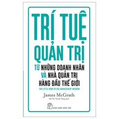 Trí tuệ quản trị từ những doanh nhân và nhà quản trị hàng đầu thế giới