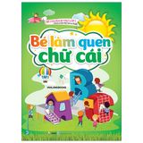 Bé Làm Quen Chữ Cái - Tập 2 (Dành Cho Trẻ Từ 4-5 Tuổi)