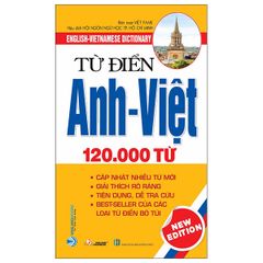 Từ Điển Anh - Việt 120.000 Từ (Tái bản 2022)