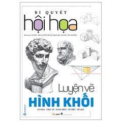 Bí quyết hội họa - Luyện vẽ hình khối