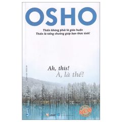 Osho - À, Là Thế! (Tái Bản 2023)