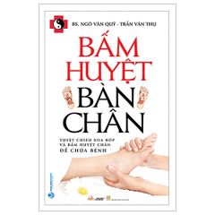 Bấm Huyệt Bàn Chân (Tái Bản 2023)