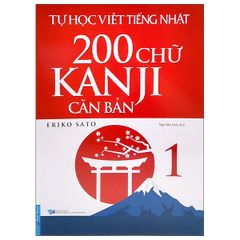 Tự Học Viết Tiếng Nhật - 200 Chữ Kanji Căn Bản - Tập 1