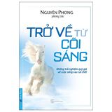 Trở Về Từ Cõi Sáng (Tái Bản 2022)