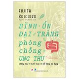 Bình ổn đại tràng, phòng chống ung thư