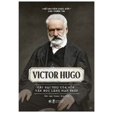 Victor Hugo - cây đại thụ của nền văn học lãng mạn pháp