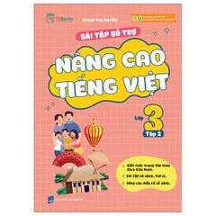 Bài tập bổ trợ và nâng cao Tiếng Việt lớp 3 Tập 2 (Theo Chương Trình GDPT Của Bộ Kết Nối Tri Thức)