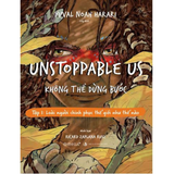 Unstoppable Us – Không Thể Dừng Bước - Tập 1: Loài Người Chinh Phục Thế Giới Như Thế Nào