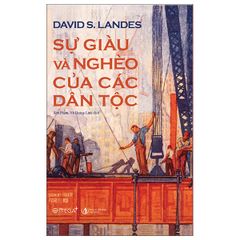 Sự Giàu Và Nghèo Của Các Dân Tộc (Tái Bản)