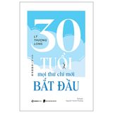 30 tuổi - mọi thứ chỉ mới bắt đầu