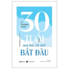 30 tuổi - mọi thứ chỉ mới bắt đầu