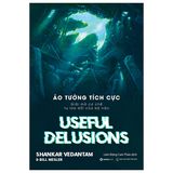 Ảo Tưởng Tích Cực - Useful Delusions