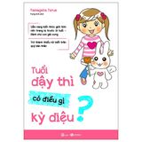 Tuổi Dậy Thì Có Điều Gì Kỳ Diệu?