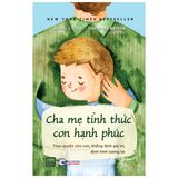 Cha mẹ tỉnh thức, con hạnh phúc