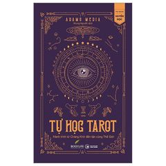 Tự Học Tarot - Hành Trình Từ Chàng Khờ Đến Tận Cùng Thế Giới