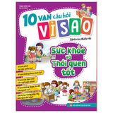 10 vạn câu hỏi vì sao dành cho thiếu nhi - Sức khỏe và thói quen tốt