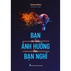 Bạn có nhiều ảnh hưởng hơn bạn nghĩ