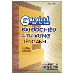 Giải Thích Chuyên Sâu - Bài Đọc Hiểu & Từ Vựng Tiếng Anh