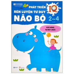 Phát triển IQ – Rèn luyện tư duy não bộ 2- 4 tuổi - Khả năng tư duy logic