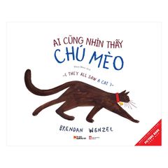 Ai Cũng Nhìn Thấy Chú Mèo – They All Saw A Cat (Tái Bản)