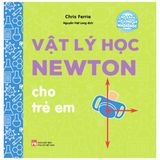 Bộ Sách Vỡ Lòng Về Khoa Học - Vật Lý Học Newton Cho Trẻ Em