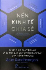 Nền Kinh Tế Chia Sẻ - Sự Kết Thúc Của Việc Làm, Và Sự Trỗi Dậy Của Chủ Nghĩa Tư Bản Dựa-Trên-Đám-Đông (Tái Bản 2018)