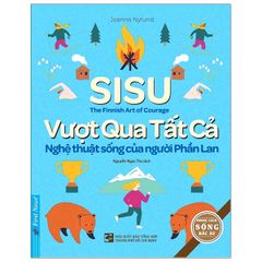 Vượt Qua Tất Cả - Nghệ Thuật Sống Của Người Phần Lan (Tái Bản)