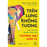 Trên Lưng Khổng Tượng - Kinh Doanh Online Trên Sàn Thương Mại Điện Tử