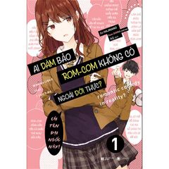 Ai Dám Bảo Rom-com Không Có Ngoài Đời Thực? - Tập 1