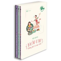 Combo 3 cuốn Nuôi Con Không Phải Là Cuộc Chiến