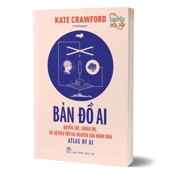 Bản đồ AI - Quyền lực, chính trị, và sự tiêu tốn tài nguyên của hành tinh