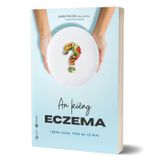 Ăn Kiêng Eczema (Bệnh Chàm, Viêm Da Cơ Địa)