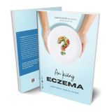 Ăn Kiêng Eczema (Bệnh Chàm, Viêm Da Cơ Địa)