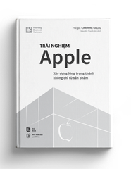 TRẢI NGHIỆM APPLE - Xây dựng lòng trung thành không chỉ từ sản phẩm