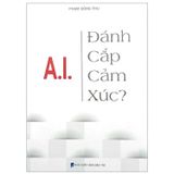 A.I Đánh cắp cảm xúc?