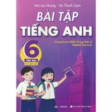 Bài Tập Tiếng Anh Lớp 6 - Tập 2 (Có Đáp Án) - Dùng Kèm SGK Tiếng Anh 6 Global Success