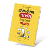 Bán hàng, tư vấn sao cho đúng