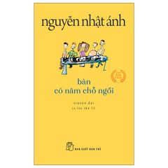 Bàn Có Năm Chỗ Ngồi (Tái bản 2022)