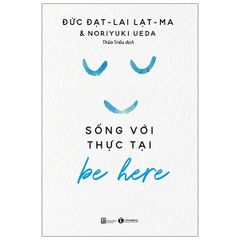 Be Here - Sống Với Thực Tại