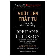 Beyond Order - Vượt Lên Trật Tự - 12 Quy Tắc Cho Cuộc Sống