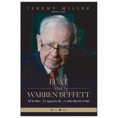 Luật Của Warren Buffett: 33 Lá Thư + 14 Nguyên Tắc = 1 Nhà Đầu Tư Vĩ Đại (Tái Bản)