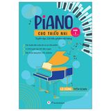 Piano Cho Thiếu Nhi - Tuyển Tập 220 Tiểu Phẩm Nổi Tiếng - Phần 1 (Tái Bản 2023)